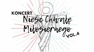 Koncert "Nieść chwałę Miłosiernego" vol.4