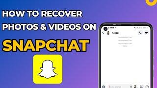 How To Recover Deleted Photos & Videos From Snapchat: Ways To Restore Deleted Snaps On Snapchat