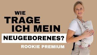 ROOKIE Premium Babytrage: Anleitung Neugeborenen-Anwendung