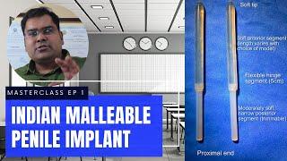 Indian malleable Penile Implant - Masterclass by Dr Govinda (Ep1)