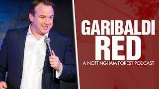 Garibaldi Red Podcast #75 with Matt Forde | A love letter to Nottingham Forest