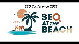 SEO at the Beach -- SEO Conference 2022