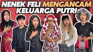 NENEK FELI MENGANCAM KELUARGA SULTAN PUTRI