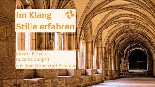 Im Klang Stille erfahren - welche Rückmeldungen gibt es bei einem Meditations-Kloster-Retreat?