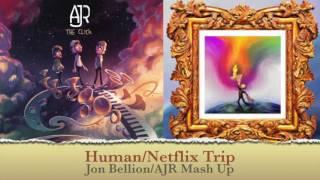 Human/Netflix Trip Jon Bellion AJR Mash Up