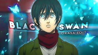 Mikasa Edit - Black Swan [Edit/AMV] !