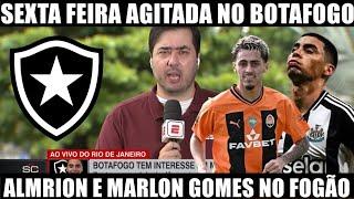 MIGUEL ALMIRON E MARLON GOMES NO BOTAFOGO! SEXTA FEIRA AGITADA NO GLORIOSO QUE BUSCA REFORÇOS