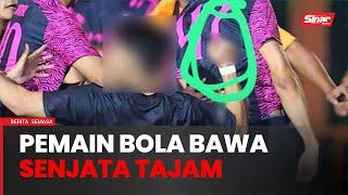 Polis buru pemain bola bergaduh acu senjata tajam