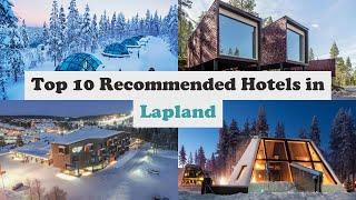 Top 10 Recommended Hotels In Lapland | Luxury Hotels In Lapland