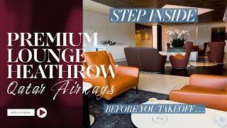 Step Inside Qatar Airways' Elegant Premium Lounge at Heathrow Airport!