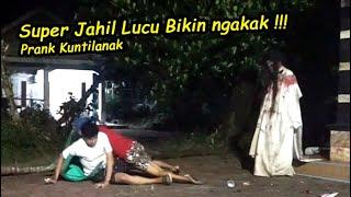Prank Kuntilanak Super Jahil Lucu Bikin ngakak !!!