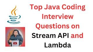 Top 15 Java 8 Coding Programs | Top Java 8 Programming Interview Questions on Stream API and Lambda