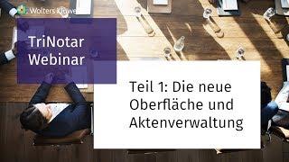 TriNotar Webinar - Teil 1 - Die neue Oberfläche und Aktenverwaltung