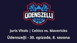 Juris Vītols | Celtics vs. Mavericks | Ūdenszeļļi - 30. epizode, 8. sezona