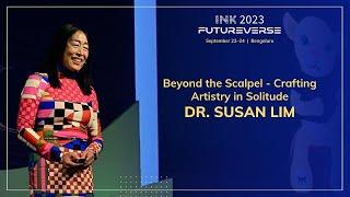 Dr. Susan Lim: An Artist’s Scalpel