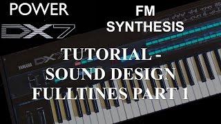 How to learn Yamaha DX7 Synthesizer - Tutorial: FM Synthesis Sound Design FullTines Part 1