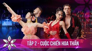 BƯỚC NHẢY HOÀN VŨ - Tập 2 | Cuộc Chiến Hoa Thần - Người Đi Kẻ Ở