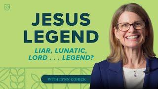 Jesus: Liar, Lunatic, Lord, or Legend? with Lynn Cohick (Seven Minute Seminary)