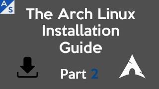 The Arch Linux Installation Guide | Part 2 *OUTDATED*