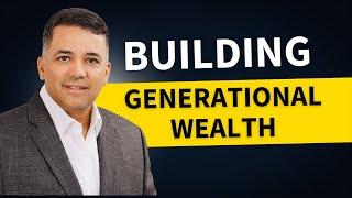 Building Generational Wealth: A Journey from Distressed Mortgages to Passive Income