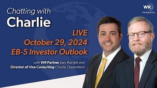 Chatting with Charlie: EB-5 Investor Outlook | October 29, 2024