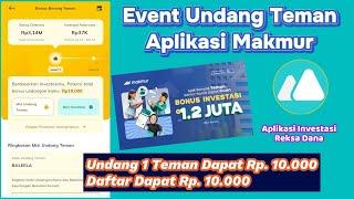 Event Aplikasi Makmur Terbaru - Daftar Dapat 10rb, Undang 1 Teman Dapat 10rb - Bonus Investasi 1,2jt