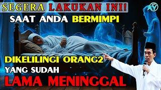 Mimpi Bertemu orang yang sudah meninggal : Ini 6 Arti mimpinya | Kajian Islam