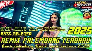 REMIX PALEMBANG TERBARU 2025 SPESIAL REMIX KN 1400 FULL BASS GELEGER KENCANG