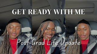 Life Update GRWM | Graduation, New Job, Post-Grad Blues