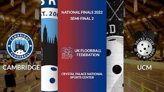 Cambridge vs UCM | Semi-Final 2 | UKFF National Finals | LIVE