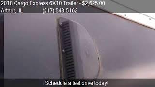 2018 Cargo Express 6X10 Trailer Enclosed Cargo for sale in A