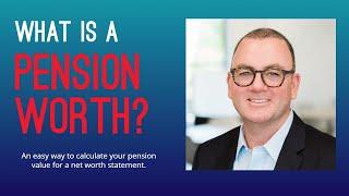 How Much is Your Pension Worth? Calculate its value to your net worth.