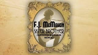 F J  McMahon - Sister Brother (Antonis Kanakis Remix)