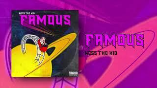 Ness The Kid - Famous (Official Audio)