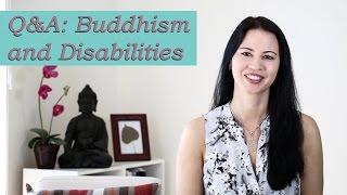 Buddhism Q&A - How Does Buddhism View People with Disabilities?