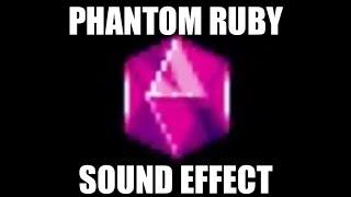 Phantom Ruby Sound Effect