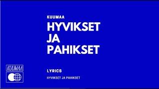 KUUMAA - Hyvikset ja Pahikset | Lyrics | Sanat