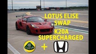 Lotus Elise Swap Honda K20A Type R Supercharged