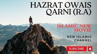 Hazrat Owais al Qarni R.A اویس الکرنی | Islamic Movie in Urdu Hindi Dubbed | New Islamic Movie 2025