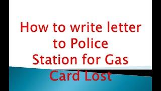 How to write letter to Police Station for Gas Card Lost