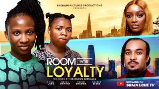 ROOM FOR LOYALTY - SONIA UCHE, BRYAN OKWARA, EKENE UMENWA, 2025 LATEST NIGERIAN MOVIE