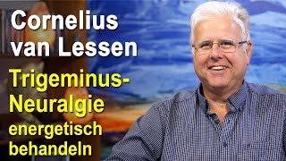 Trigeminusneuralgie energetisch behandeln | Cornelius van Lessen