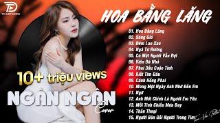 HOA BẰNG LĂNG x SÓNG GIÓ  NGÂN NGÂN COVER - Nhạc ballad buồn tâm trạng TOÀN BÀI HAY