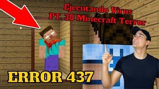 Ejecutando Virus Pt. 38 Minecraft Terror - Error 437 | Ejecutando Virus | DaniLM30