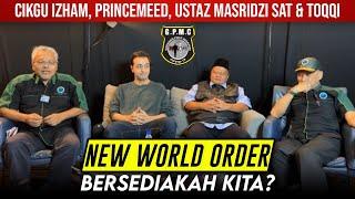  NEW W0RLD 0RDER: Selamatkah Diri Kita? bersama Princemeed, Toqqi, Cikgu Izham dan Ust Masridzi Sat