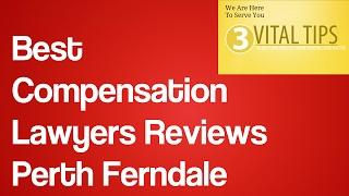 Best Compensation Lawyers Reviews Perth Ferndale | Workers Compensation Lawyers Perth