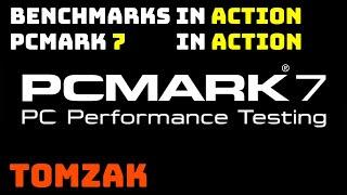 PCMark 7 - Benchmarks in Action - TomZak