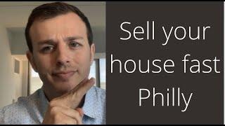 Sell your house FAST Philadelphia