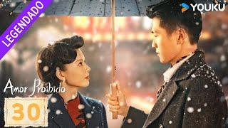 [AMOR PROIBIDO] EP30 | No One But You O senhor da guerra se apaixonou pela cantora sedutora | YOUKU