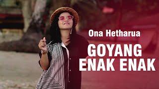 ONA HETHARUA - GOYANG ENAK-ENAK (Official Music Video)